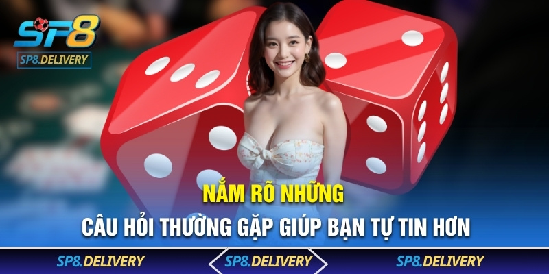 Nắm rõ những câu hỏi thường gặp giúp bạn tự tin hơn