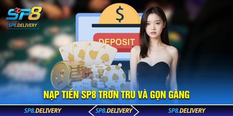 Nạp tiền SP8 trơn tru và gọn gàng