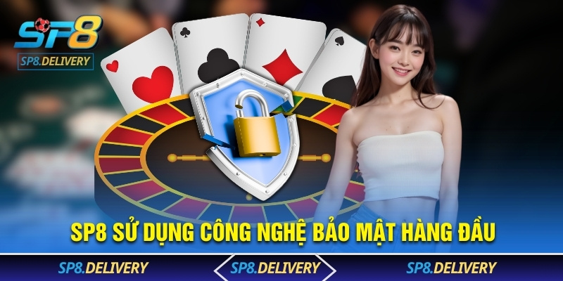 SP8 sử dụng công nghệ bảo mật hàng đầu